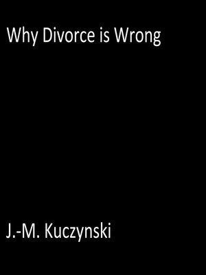 cover image of Why Divorce is Wrong